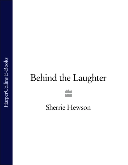 Обложка книги Behind the Laughter, Sherrie Hewson