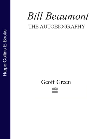 Обложка книги Bill Beaumont: The Autobiography, Bill  Beaumont