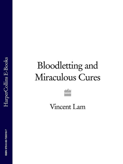 Vincent  Lam - Bloodletting and Miraculous Cures
