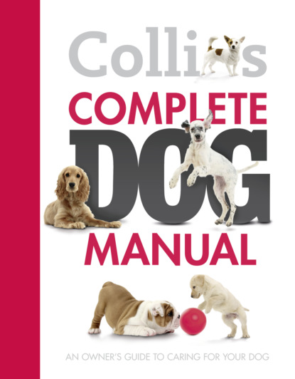 Collins Complete Dog Manual (Collins  Dictionaries). 