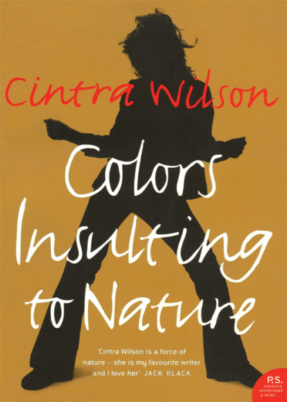 Cintra  Wilson - Colors Insulting to Nature