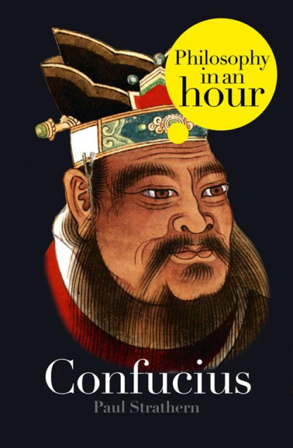Paul  Strathern - Confucius: Philosophy in an Hour