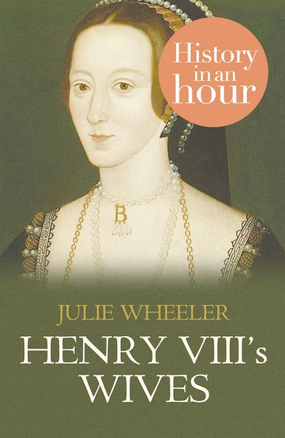 Henry VIII’s Wives: History in an Hour