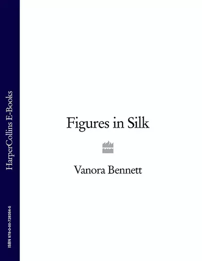 Обложка книги Figures in Silk, Vanora  Bennett