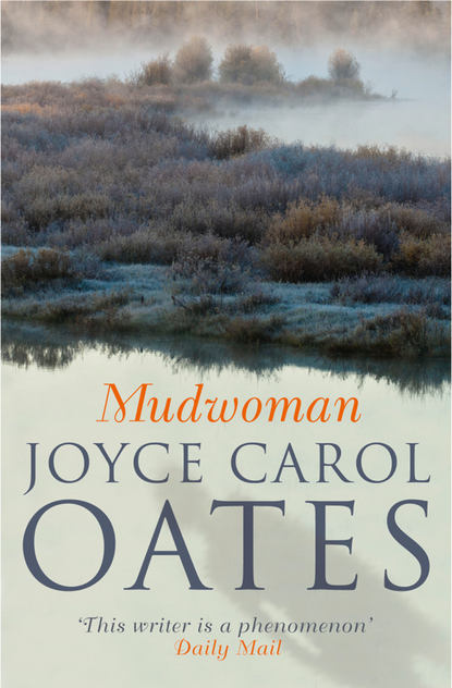 Joyce Carol Oates - Mudwoman