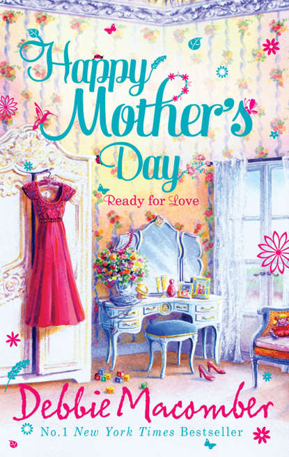 Debbie Macomber - Happy Mother's Day: Ready for Romance / Ready for Marriage