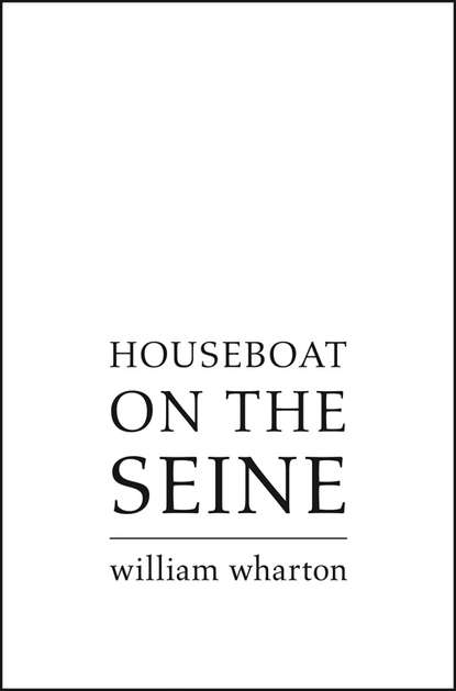Уильям Уортон - Houseboat on the Seine