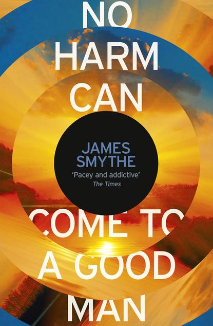 James Smythe — No Harm Can Come to a Good Man