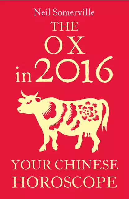 Обложка книги The Ox in 2016: Your Chinese Horoscope, Neil  Somerville