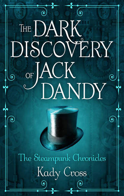 Kady Cross — The Dark Discovery of Jack Dandy