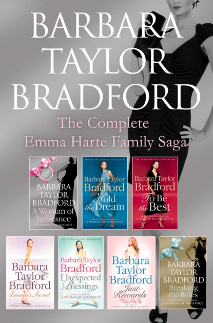 Обложка книги The Emma Harte 7-Book Collection: A Woman of Substance, Hold the Dream, To Be the Best, Emma’s Secret, Unexpected Blessings, Just Rewards, Breaking the Rules, Barbara Taylor Bradford