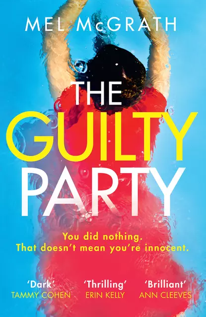 Обложка книги The Guilty Party: A new gripping thriller from the 2018 bestselling author Mel McGrath, Mel  McGrath