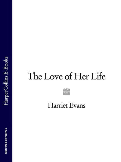 Harriet  Evans - The Love of Her Life
