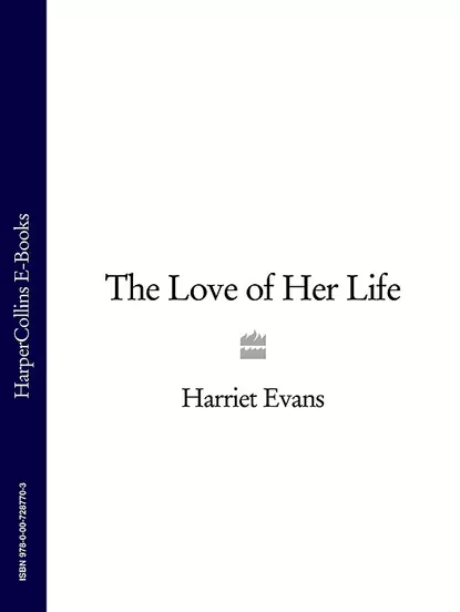 Обложка книги The Love of Her Life, Harriet  Evans