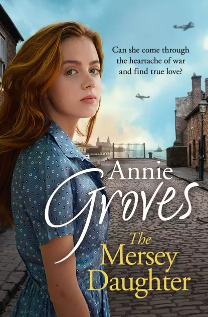 Обложка книги The Mersey Daughter: A heartwarming Saga full of tears and triumph, Annie Groves