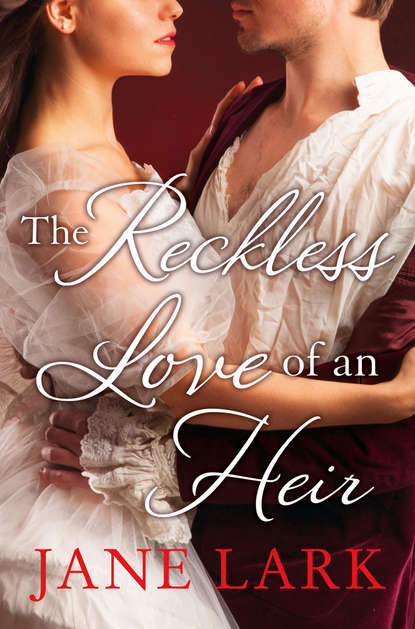 Jane  Lark - The Reckless Love of an Heir: An epic historical romance perfect for fans of period drama Victoria