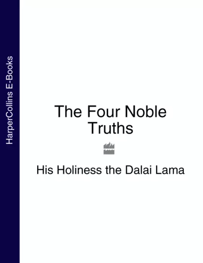 Обложка книги The Four Noble Truths, Далай-лама XIV