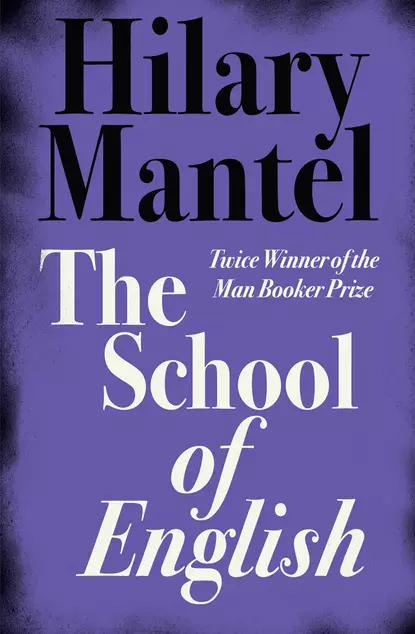 Обложка книги The School of English, Hilary  Mantel