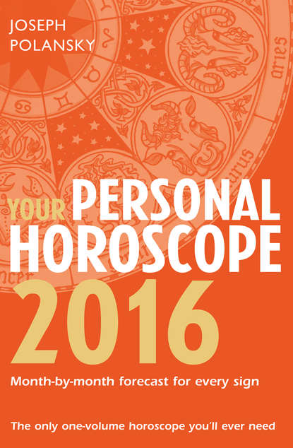 Your Personal Horoscope 2016 - Joseph Polansky
