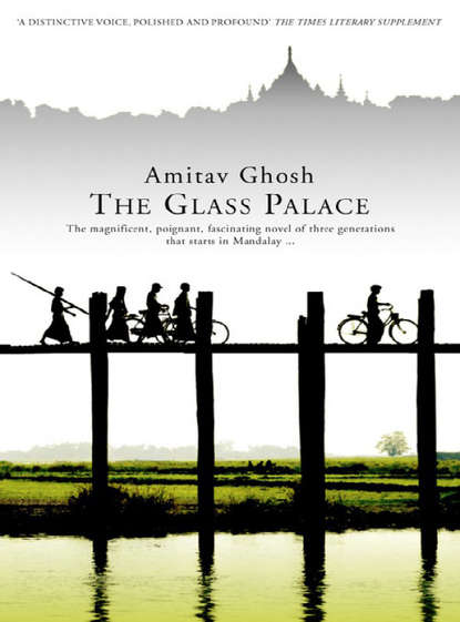 Amitav  Ghosh - The Glass Palace