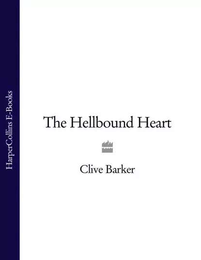 Обложка книги The Hellbound Heart, Клайв Баркер