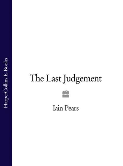 Iain  Pears - The Last Judgement
