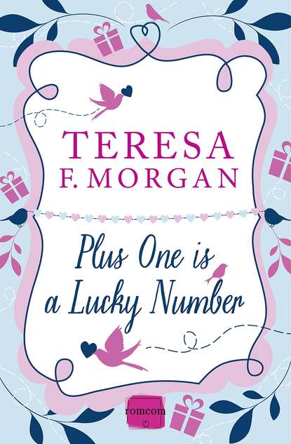 Teresa Morgan F. - Plus One is a Lucky Number