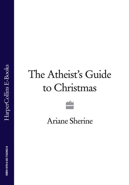Ariane  Sherine - The Atheist’s Guide to Christmas