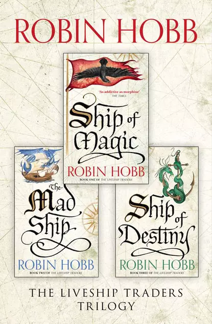 Обложка книги The Complete Liveship Traders Trilogy: Ship of Magic, The Mad Ship, Ship of Destiny, Робин Хобб