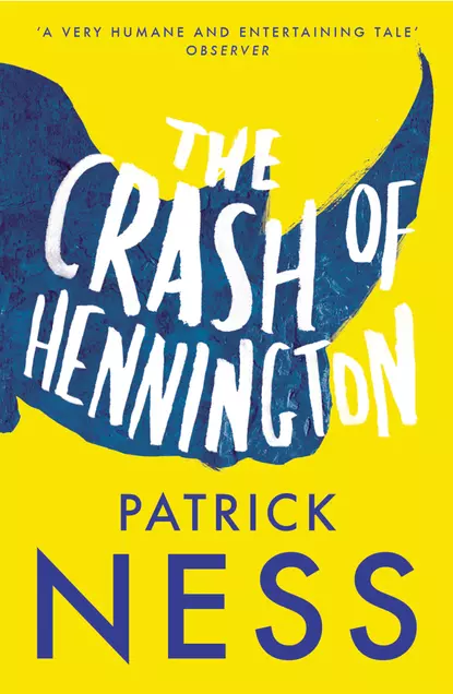 Обложка книги The Crash of Hennington, Patrick  Ness