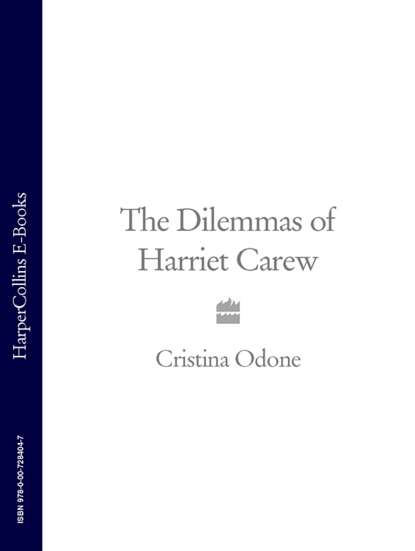 Cristina Odone - The Dilemmas of Harriet Carew