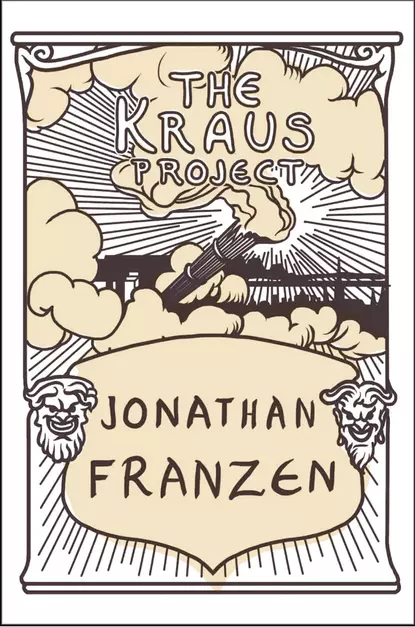 Обложка книги The Kraus Project, Джонатан Франзен