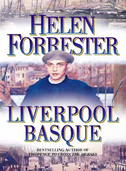 The Liverpool Basque (Helen Forrester). 