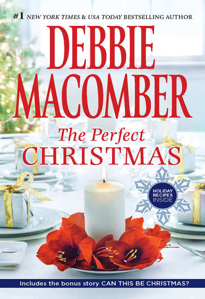 Debbie Macomber — The Perfect Christmas: The Perfect Christmas / Can This Be Christmas?