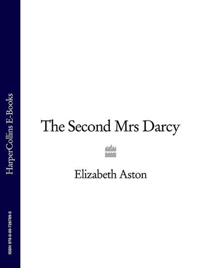 The Second Mrs Darcy (Elizabeth  Aston). 