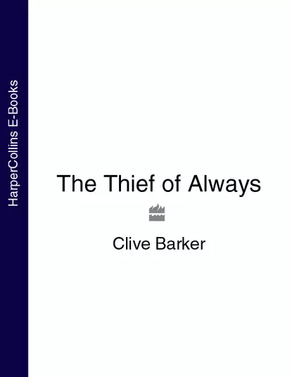 Обложка книги The Thief of Always, Клайв Баркер