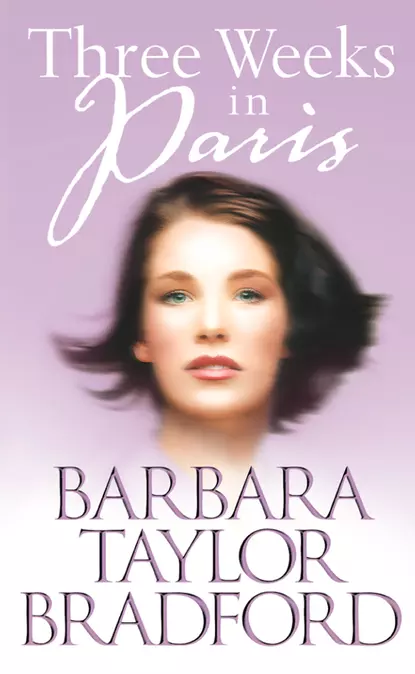 Обложка книги Three Weeks in Paris, Barbara Taylor Bradford