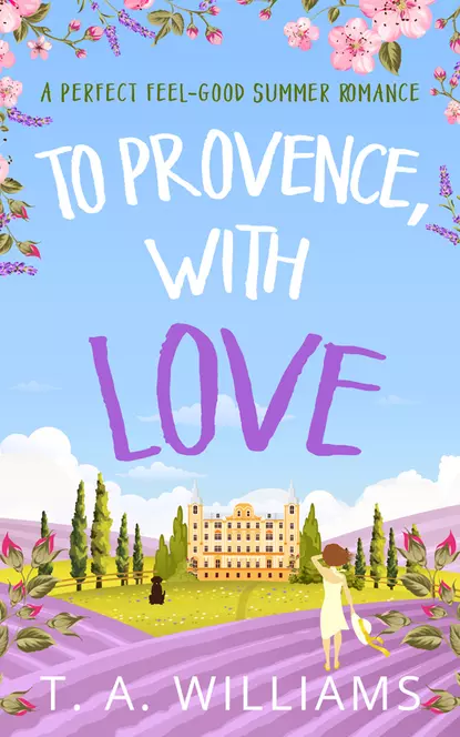 Обложка книги To Provence, with Love, Т. А. Уильямс