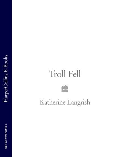 Katherine Langrish - Troll Fell