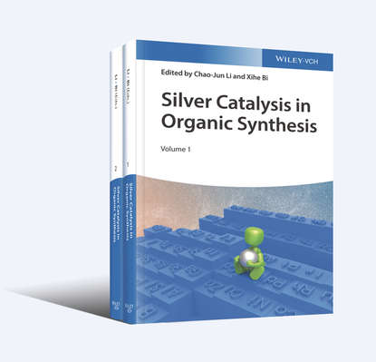 Silver Catalysis in Organic Synthesis, 2 Volume Set (Chao-Jun  Li). 