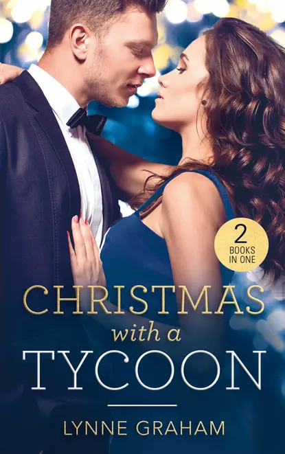 Обложка книги Christmas With A Tycoon: The Italian's Christmas Child / The Greek's Christmas Bride, Линн Грэхем