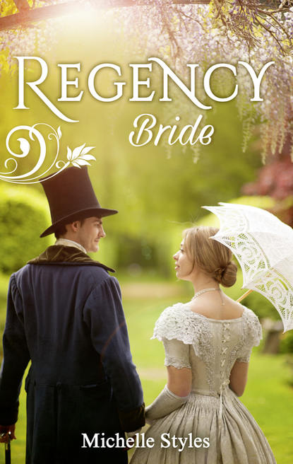 Michelle  Styles - Regency Bride: Hattie Wilkinson Meets Her Match / An Ideal Husband?