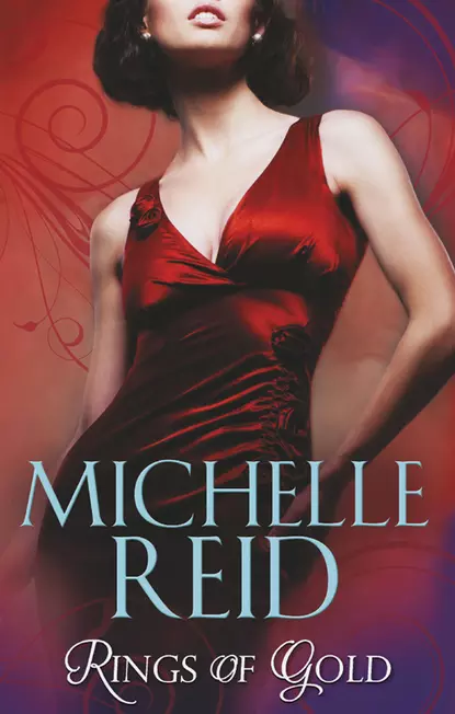 Обложка книги Rings of Gold: Gold Ring of Betrayal / The Marriage Surrender / The Unforgettable Husband, Michelle Reid