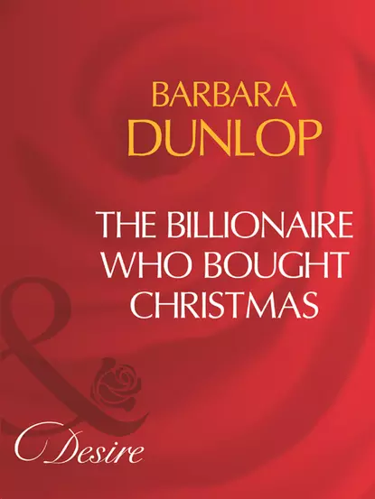 Обложка книги The Billionaire Who Bought Christmas, Barbara Dunlop