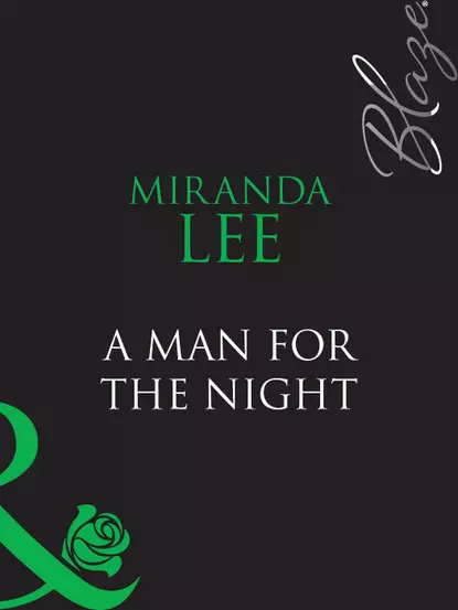 Обложка книги A Man For The Night, Miranda Lee