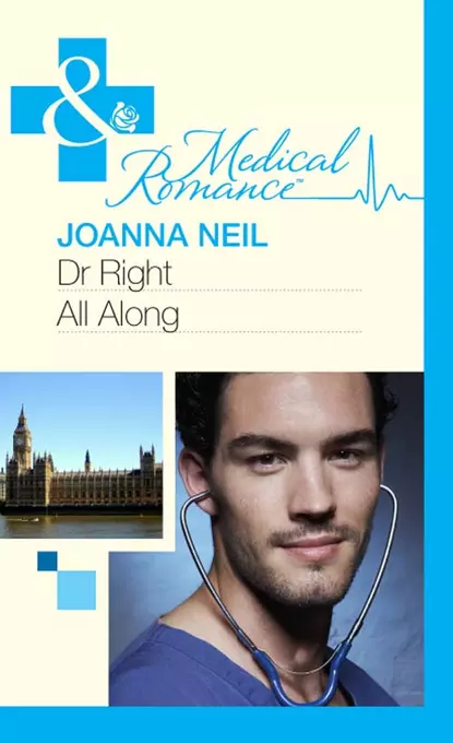 Обложка книги Dr Right All Along, Joanna  Neil