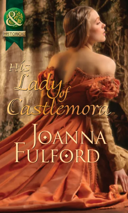 Обложка книги His Lady of Castlemora, Joanna  Fulford