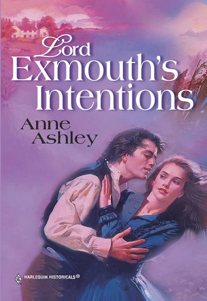 Lord Exmouth's Intentions (ANNE  ASHLEY). 