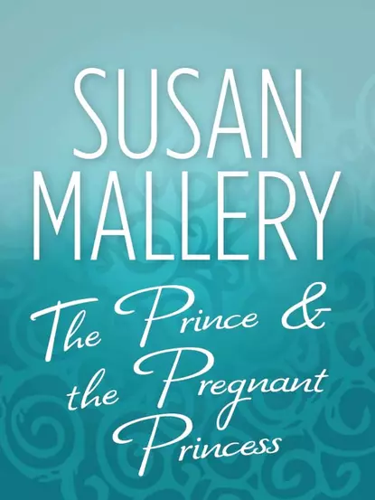 Обложка книги The Prince & the Pregnant Princess, Сьюзен Мэллери