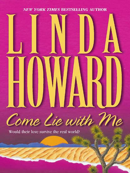 Линда Ховард — Come Lie With Me